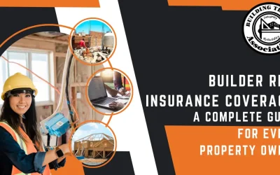 Builder Risk Insurance Coverage: A Complete Guide for Every Property Owner
