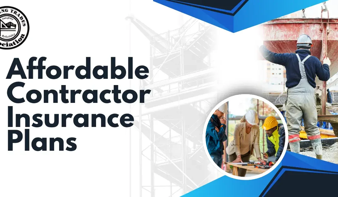 How to Find Affordable Contractor Insurance Plans Without Sacrificing Protection