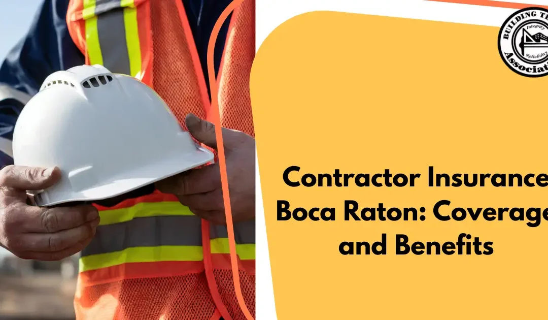 Contractor Insurance Boca Raton: Coverage and Benefits