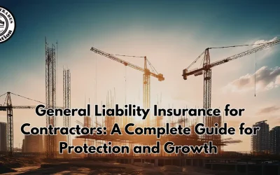 General Liability Insurance for Contractors: A Complete Guide for Protection and Growth